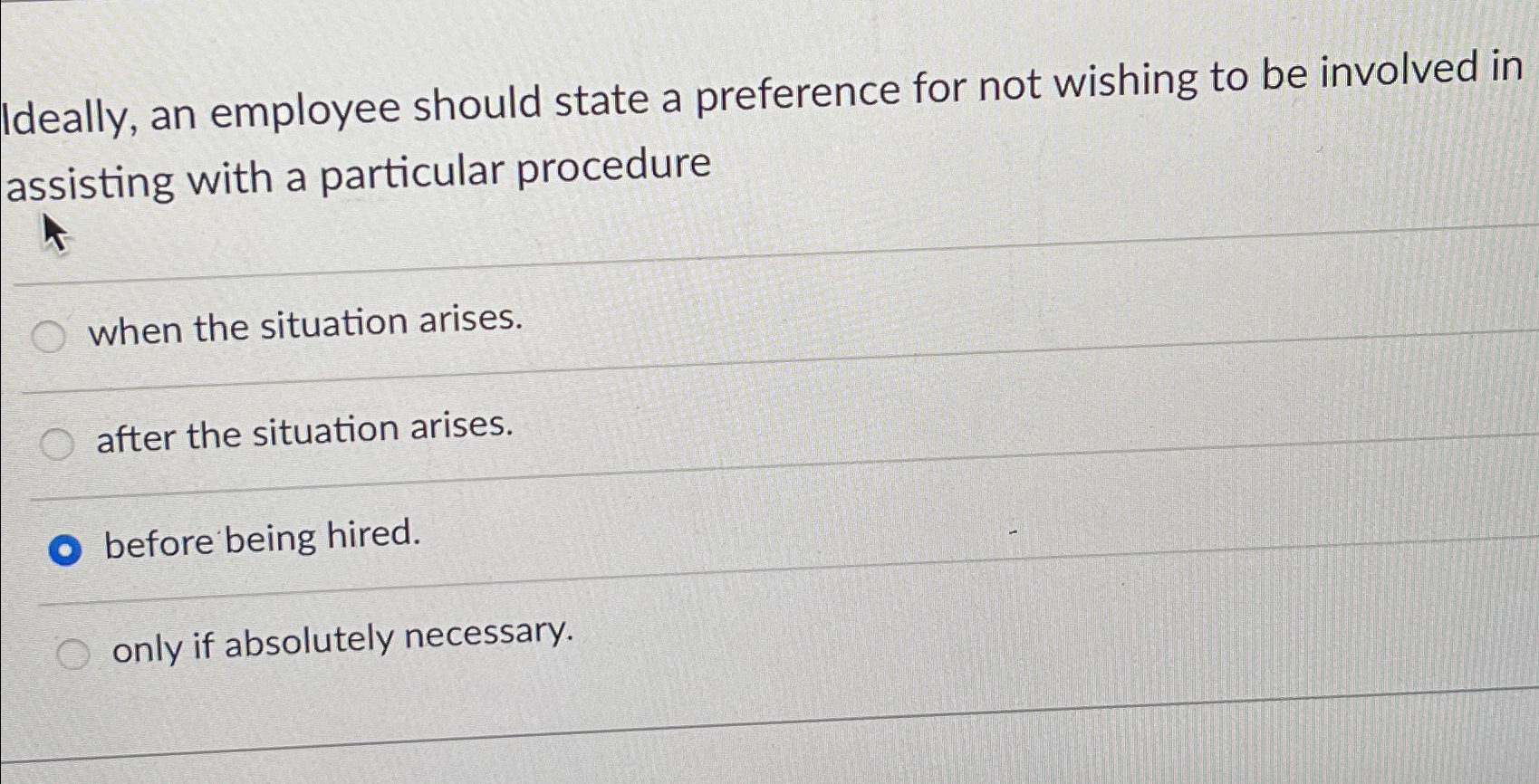 Solved Ideally, an employee should state a preference for | Chegg.com