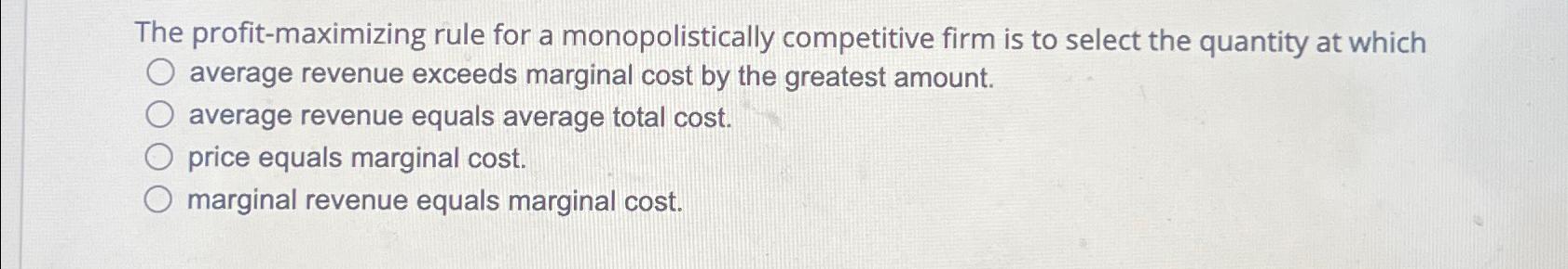 Solved The profit-maximizing rule for a monopolistically | Chegg.com