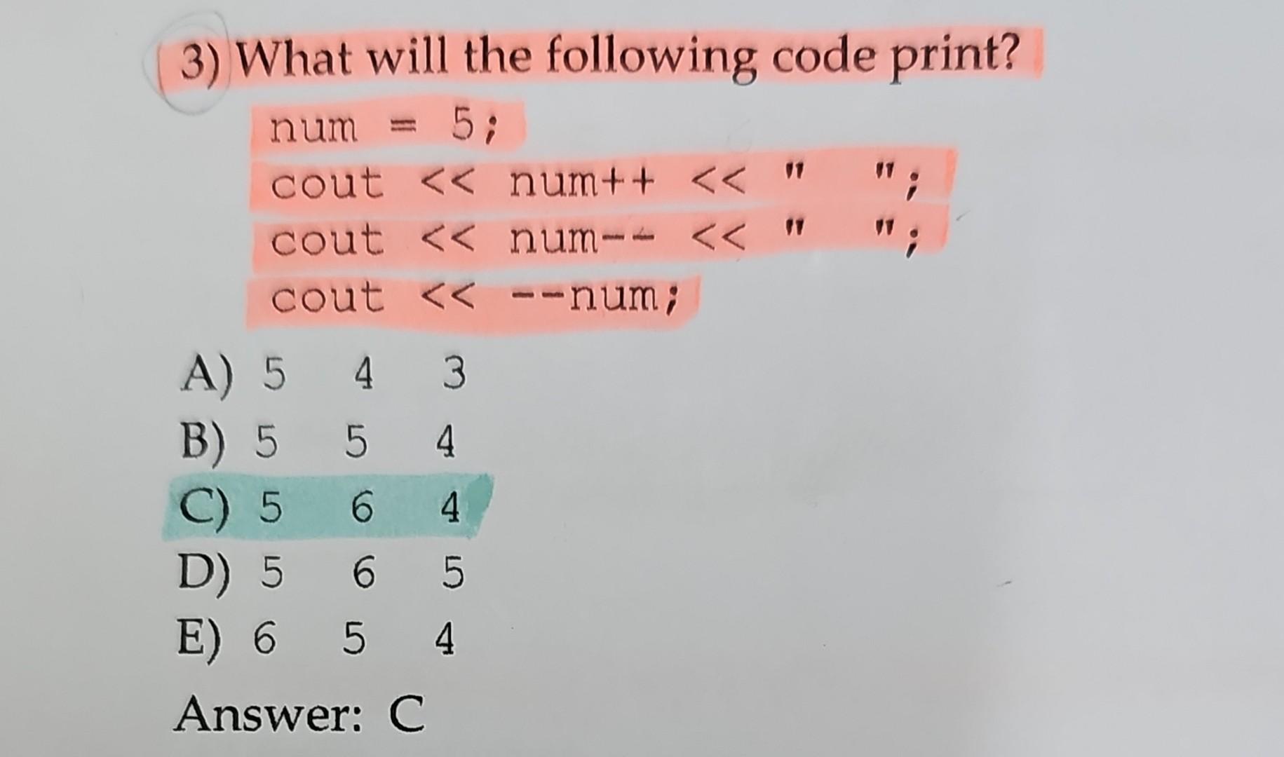 Solved 3) What will the following code print? num =5; cout