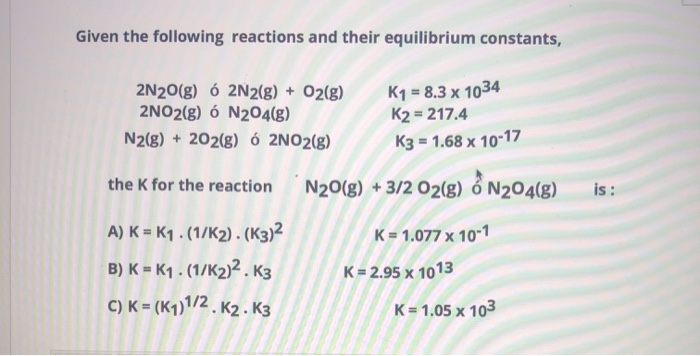 Solved Given The Following Reactions And Their Equilibriu Chegg Com