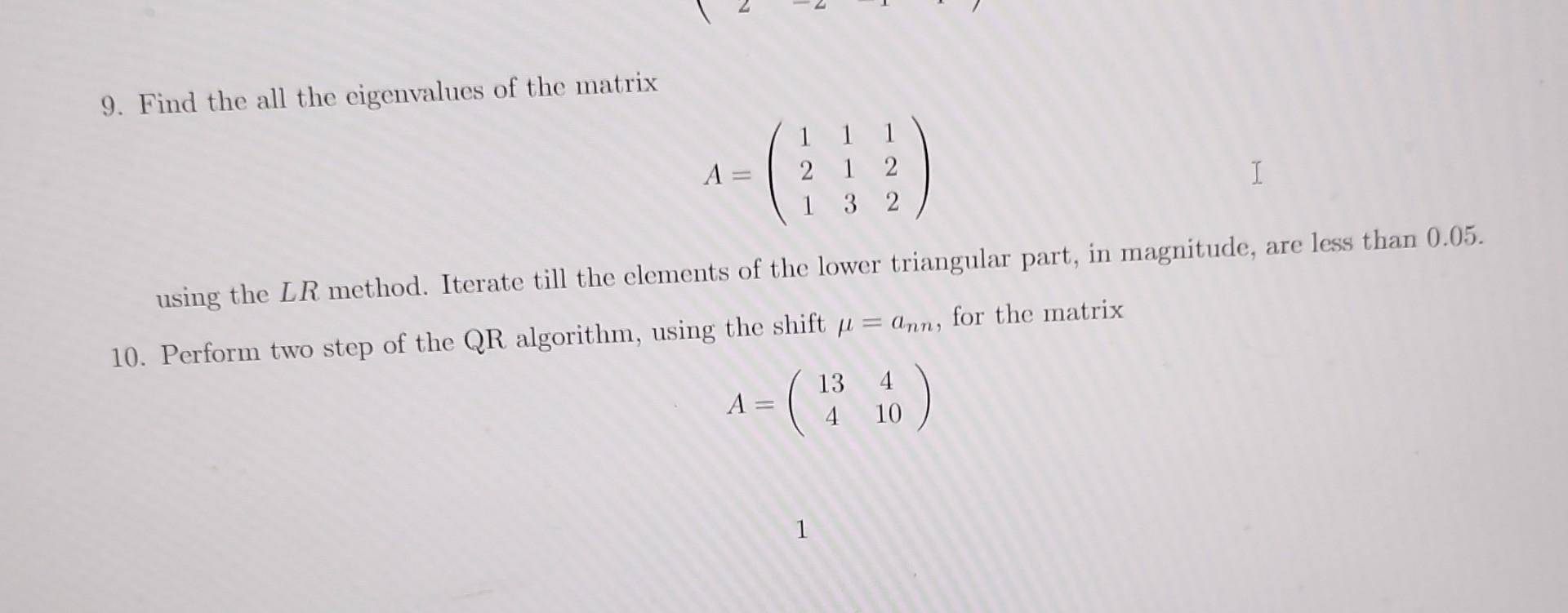 Solved 9. Find the all the eigenvalues of the matrix | Chegg.com