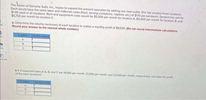 Solved The owner of Genuine Subs, Inc., hopes to expand the | Chegg.com