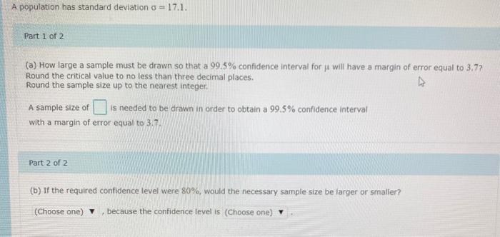 Solved A population has standard deviation o = 17.1. Part 1 | Chegg.com