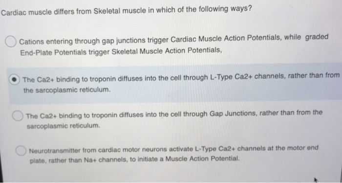 Solved Cardiac muscle differs from Skeletal muscle in which | Chegg.com