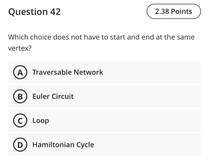Solved Question 42 2.38 Points Which choice does not have to | Chegg.com