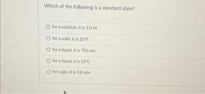 Solved Which of the following is a standard state? O for a | Chegg.com