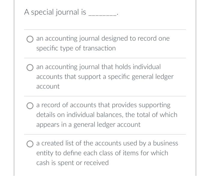 Solved A special journal is O an accounting journal designed 