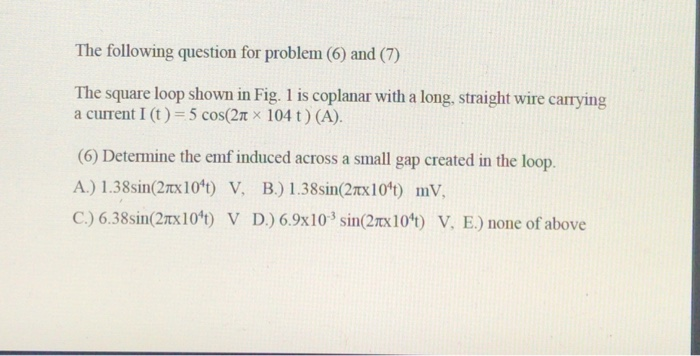 Solved The following question for problem (6) and (7) The | Chegg.com