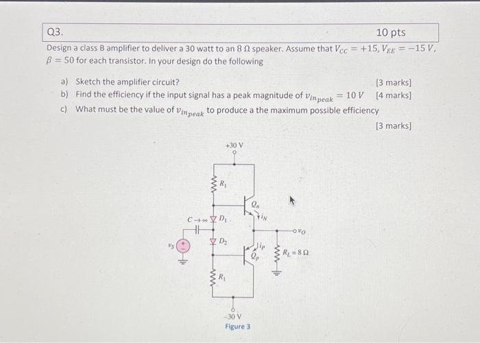 Solved Design A Class B Amplifier To Deliver A 30 Watt To An | Chegg.com