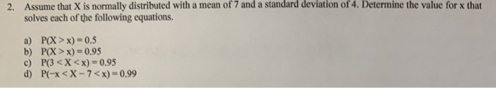 Solved 2. Assume that X is normally distributed with a mean | Chegg.com