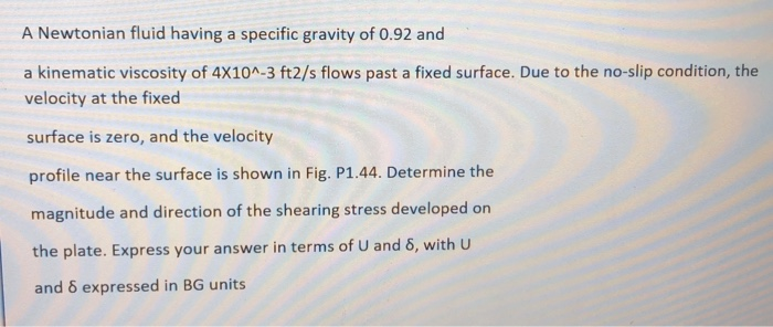 Solved A Newtonian fluid having a specific gravity of 0.92 | Chegg.com