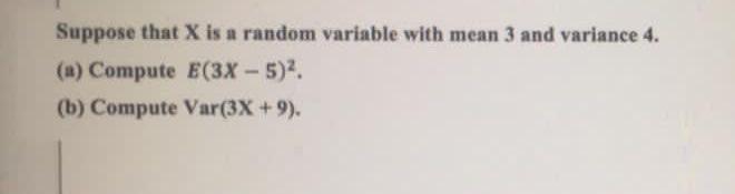 Solved Suppose that X is a random variable with mean 3 and | Chegg.com