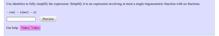 Solved Use identities to fully simplify the expression. | Chegg.com