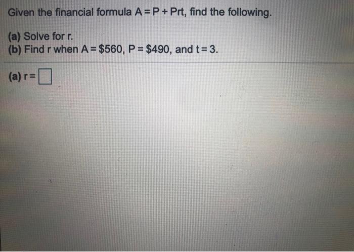 Solved Given the financial formula A = P + Prt find the | Chegg.com
