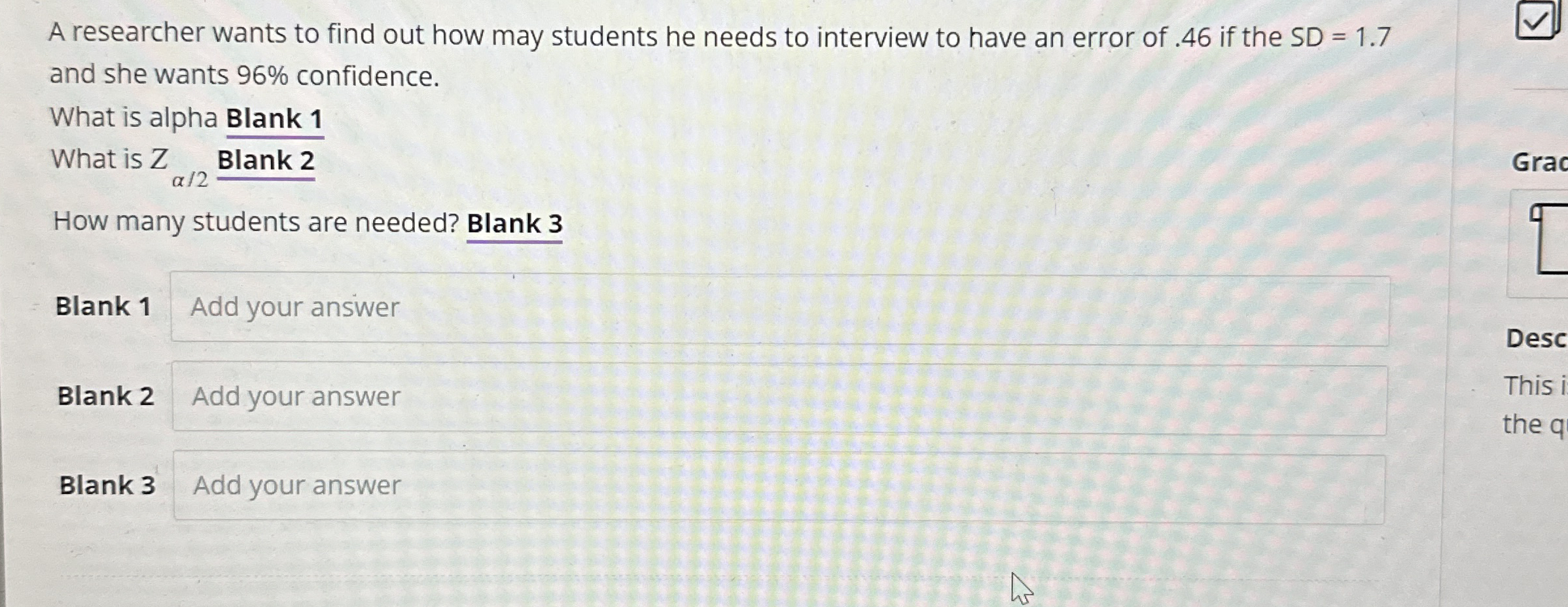 Solved A researcher wants to find out how may students he | Chegg.com