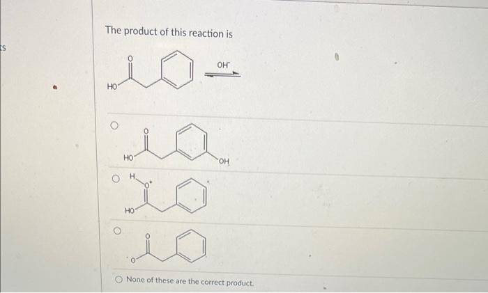 The product of this reaction is
None of these are the correct product.