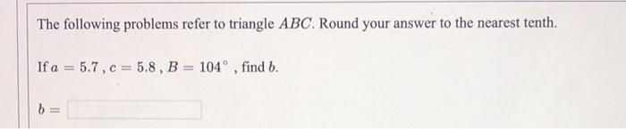 Solved The Following Problems Refer To Triangle ABC. Round | Chegg.com