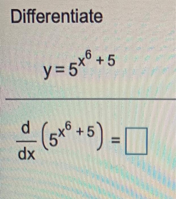 Solved Differentiate Y Log 5x D Log 5x 0 Dx Chegg Com