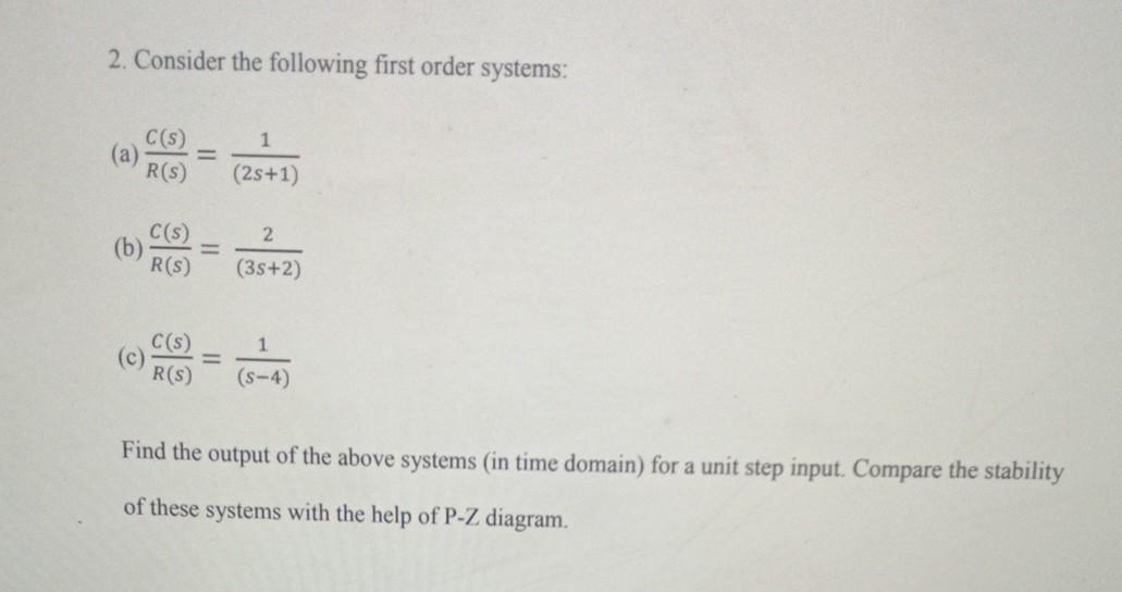 Solved 2. Consider the following first order systems: 1 C(s) | Chegg.com