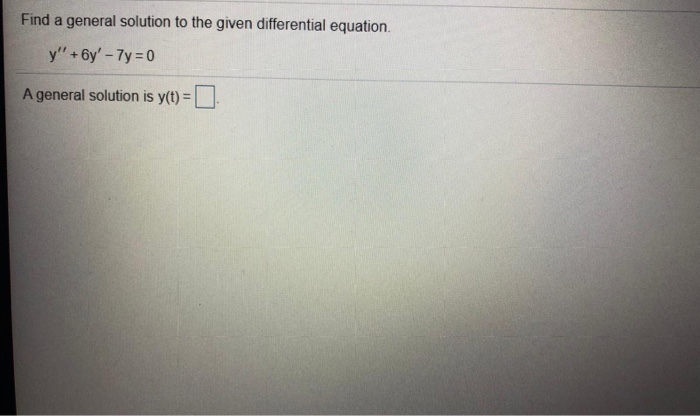Solved Find A General Solution To The Given Differential Chegg Solved Find A General Solution To The Given Differential Chegg