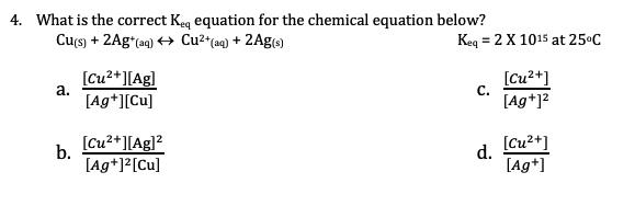 Solved What is the correct Keq equation for the chemical | Chegg.com