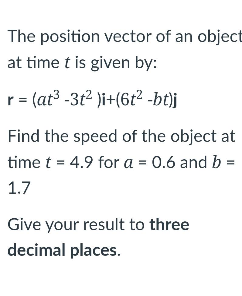 Solved The position vector of an object at time t ﻿is given | Chegg.com
