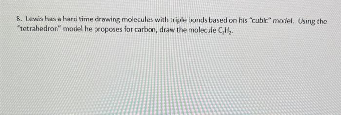 Solved 8. Lewis has a hard time drawing molecules with | Chegg.com