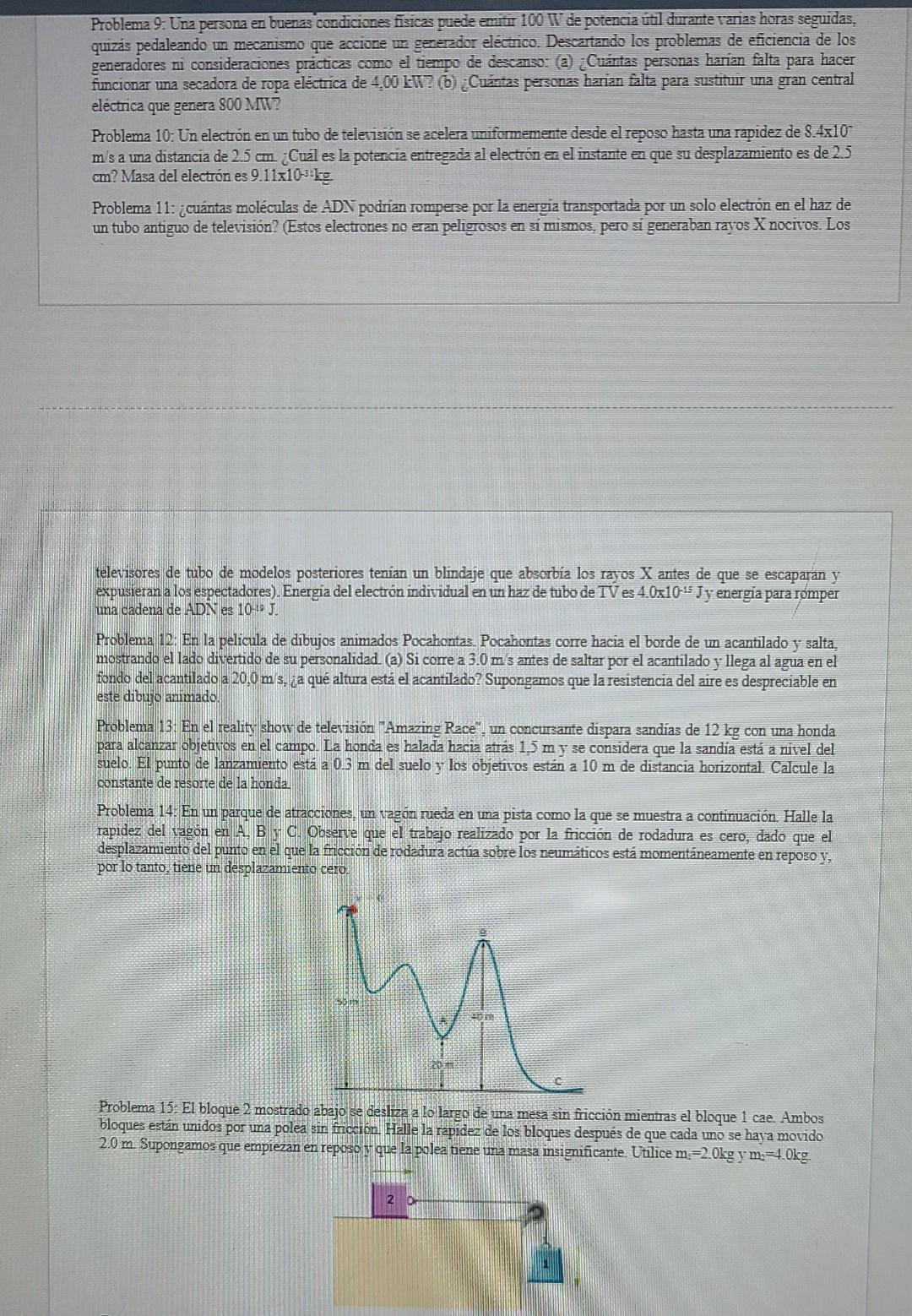 Problema 9: Una persona en buenas condiciones fikicas puede emitir \( 100 \mathrm{IT} \) de potencia útil durante vanias hora