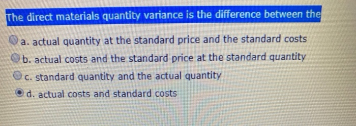 Solved The direct materials quantity variance is the | Chegg.com