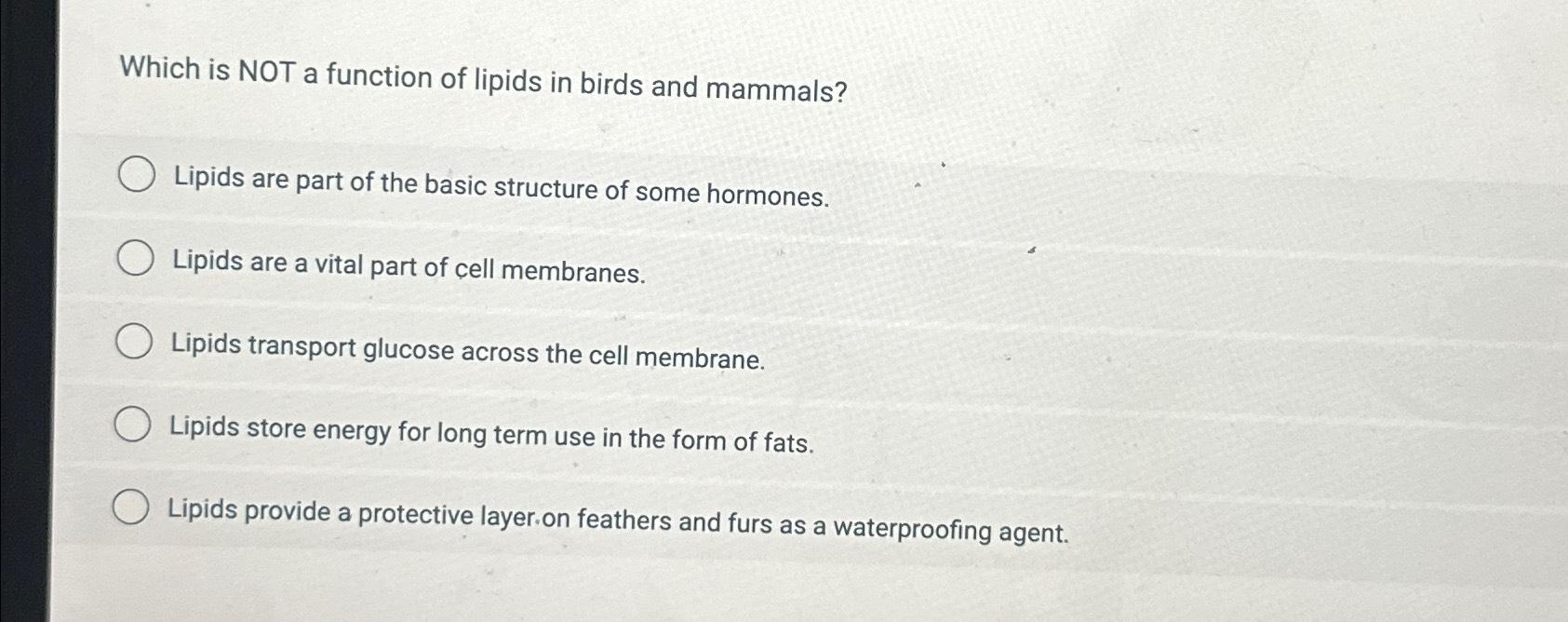 Solved Which is NOT a function of lipids in birds and