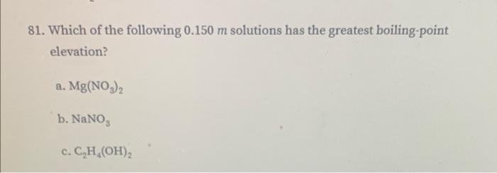 Solved 81. Which of the following 0.150 m solutions has the