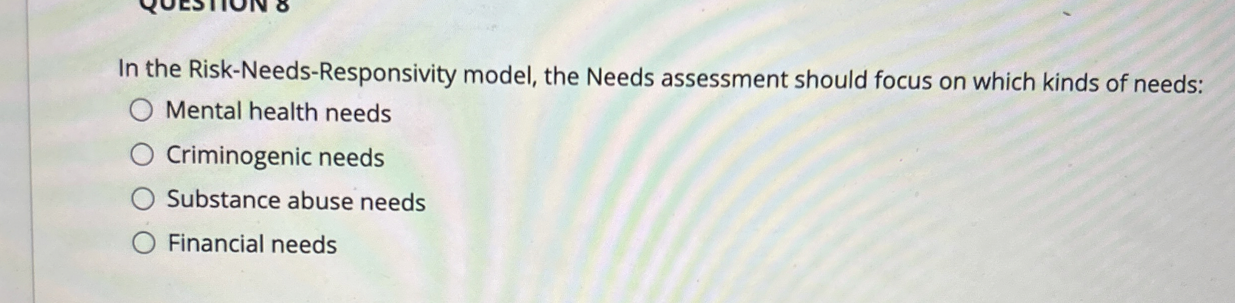 Solved In the Risk-Needs-Responsivity model, the Needs | Chegg.com