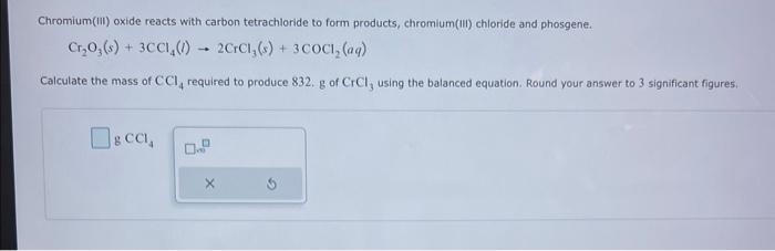 Solved Chromium (III) oxide reacts with carbon tetrachloride | Chegg.com