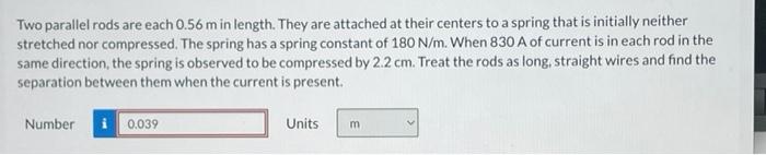 Solved Two parallel rods are each 0.56 min length. They are | Chegg.com