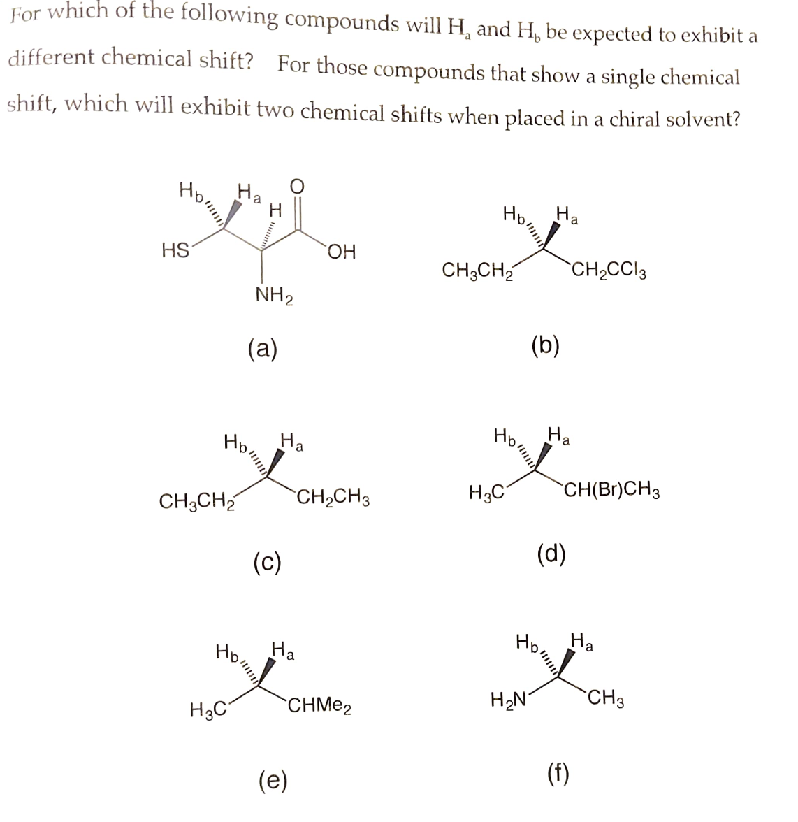 Solved For Which Of The Following Compounds Will Ha ﻿and Hb 