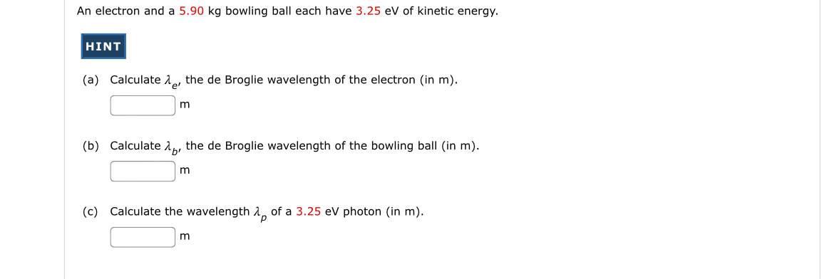 Solved An electron and a 5.90kg ﻿bowling ball each have | Chegg.com