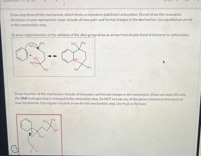 Draw step three of this mechanism, which fórms a resonance stabilized carbocation. Do not draw the resonance structures in yo