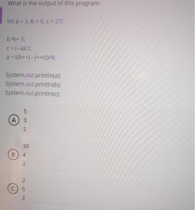 Solved What is the output of this program: int a = 3, b = 8, | Chegg.com