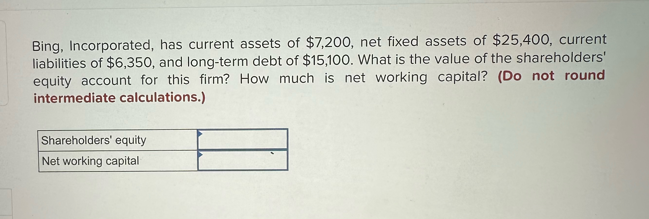 Solved Bing, Incorporated, has current assets of $7,200, | Chegg.com