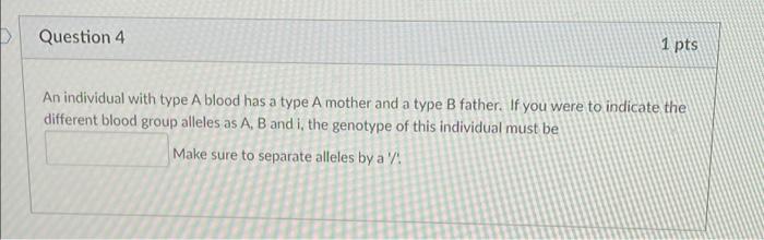 Solved Question 4 1 pts An individual with type A blood has | Chegg.com