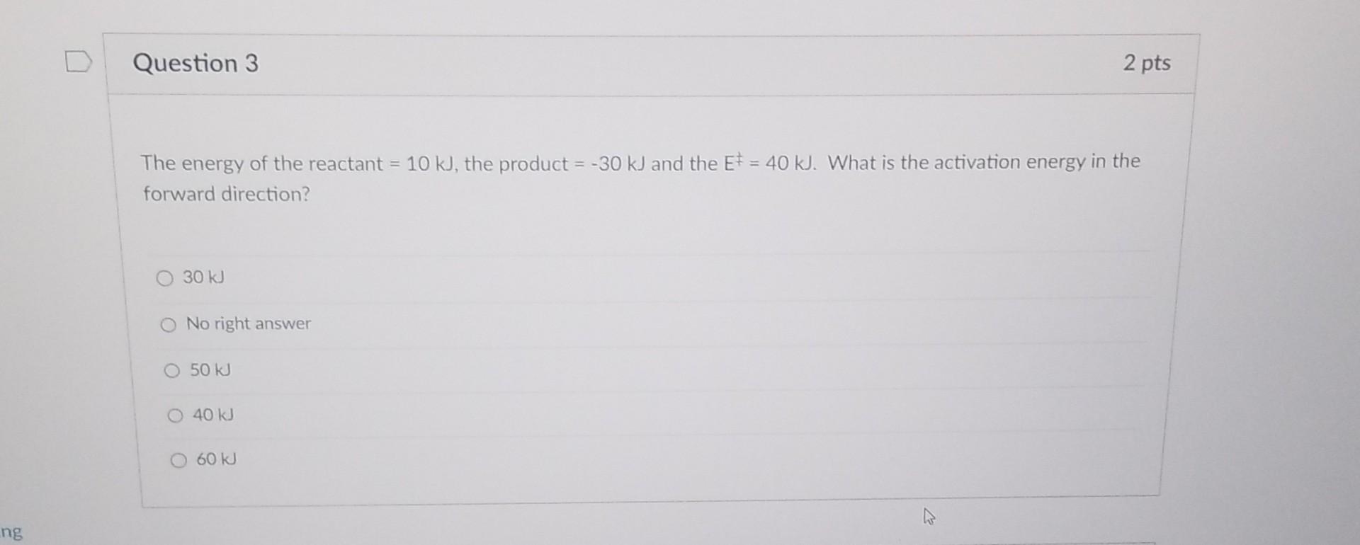 Solved The energy of the reactant =10 kJ, the product =−30 | Chegg.com