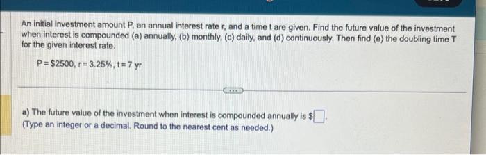 Solved An initial investment amount P,an annual interest | Chegg.com