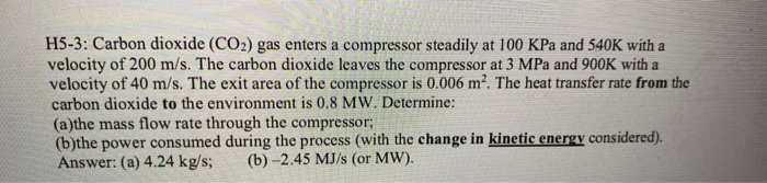 Solved H5-3: Carbon Dioxide (co2) Gas Enters A Compressor 