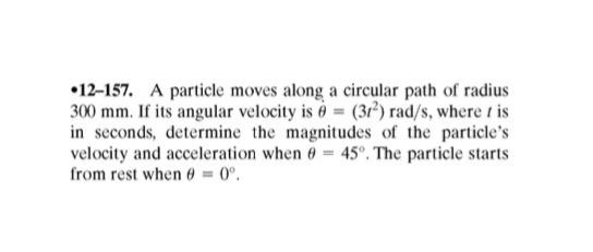 Solved -12-157. A Particle Moves Along A Circular Path Of | Chegg.com