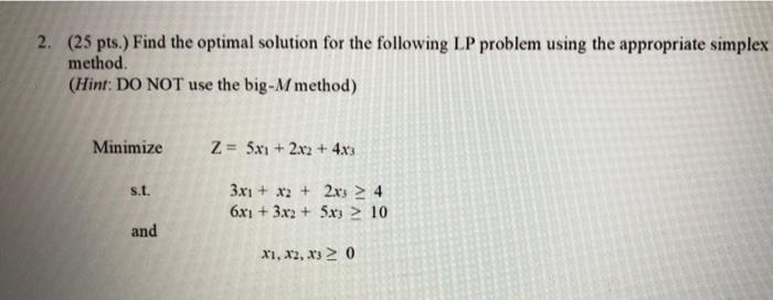 Solved 2. (25 pts.) Find the optimal solution for the | Chegg.com