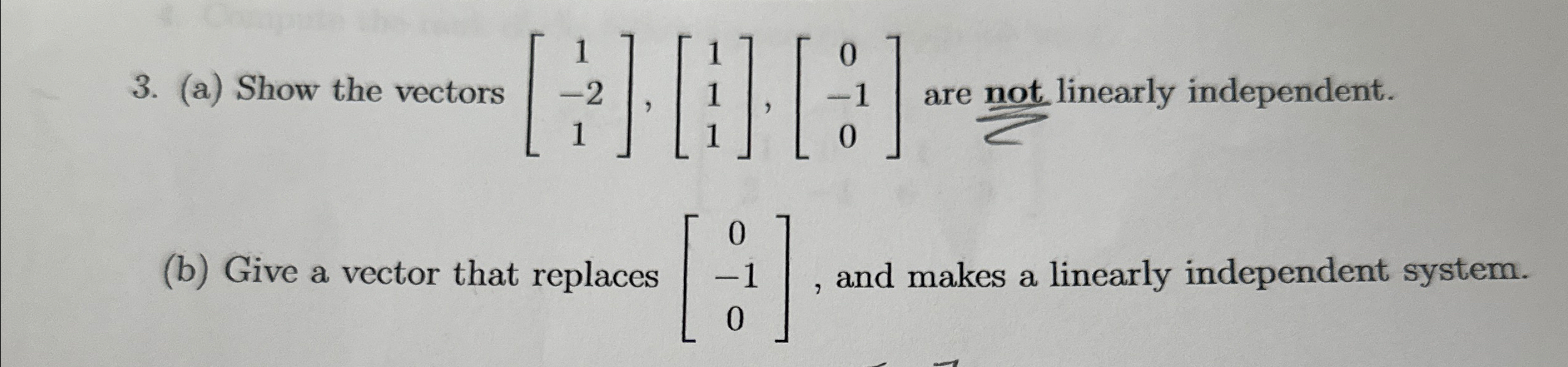Solved (a) ﻿Show the vectors [1-21],[111],[0-10] ﻿are not | Chegg.com