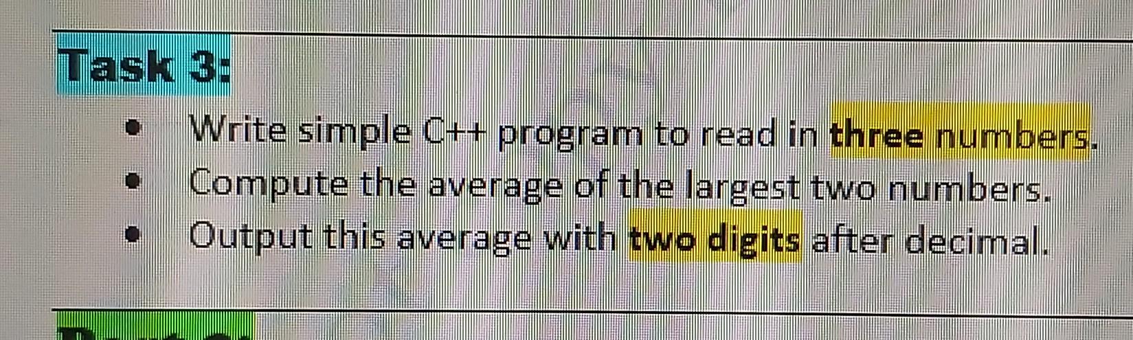 Solved Task 3: Write Simple C++ Program To Read In Three | Chegg.com