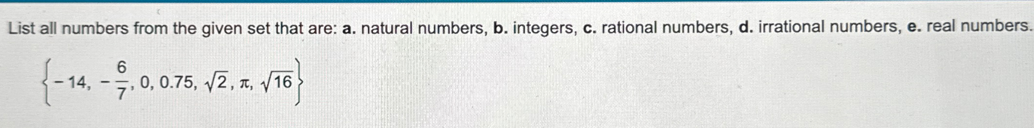 Solved List all numbers from the given set that are: a. | Chegg.com