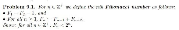 Solved Problem 9.1. For n∈Z+we define the nth Fibonacci | Chegg.com