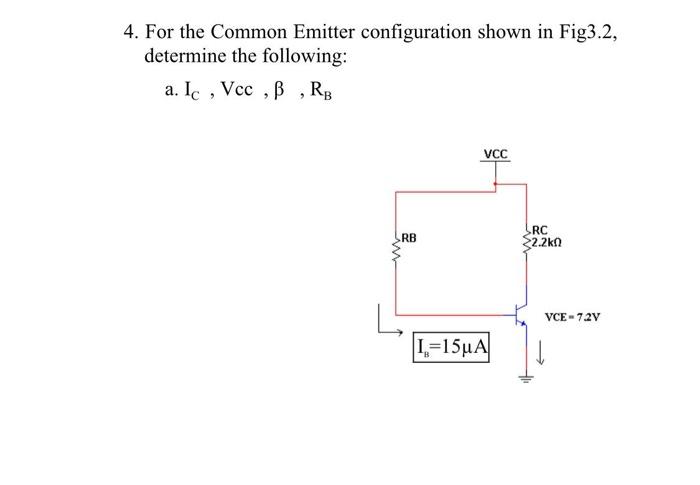 Solved 4. For the Common Emitter configuration shown in | Chegg.com